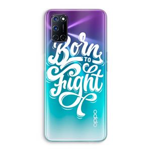 CaseCompany Born to Fight: Oppo A92 Transparant Hoesje