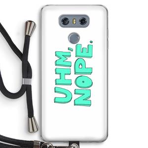 CaseCompany UHM, NOPE.: LG G6 Transparant Hoesje met koord