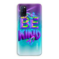 CaseCompany Be Kind: Oppo A92 Transparant Hoesje