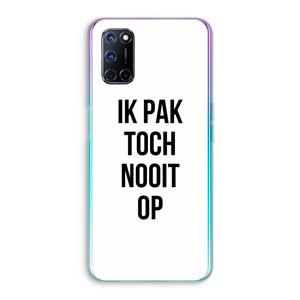 CaseCompany Ik pak nooit op: Oppo A92 Transparant Hoesje