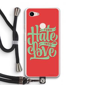 CaseCompany Turn hate into love: Pixel 3 XL Transparant Hoesje met koord