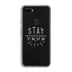 CaseCompany Stay true: Google Pixel 3a Transparant Hoesje
