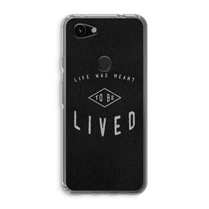 CaseCompany To be lived: Google Pixel 3a Transparant Hoesje