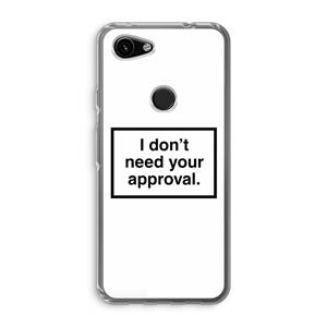 CaseCompany Don't need approval: Google Pixel 3a Transparant Hoesje