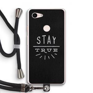 CaseCompany Stay true: Pixel 3 XL Transparant Hoesje met koord