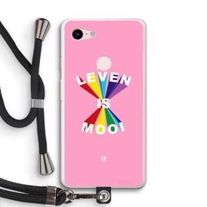 CaseCompany Het Leven Is Mooi: Pixel 3 XL Transparant Hoesje met koord
