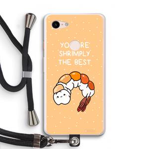 CaseCompany You're Shrimply The Best: Pixel 3 XL Transparant Hoesje met koord