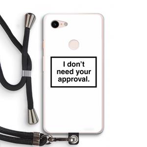 CaseCompany Don't need approval: Pixel 3 XL Transparant Hoesje met koord