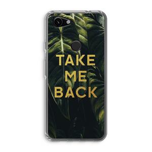 CaseCompany Take me back: Google Pixel 3a Transparant Hoesje