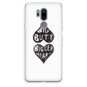CaseCompany Big butt bigger heart: LG G7 Thinq Transparant Hoesje