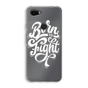CaseCompany Born to Fight: Google Pixel 3a Transparant Hoesje