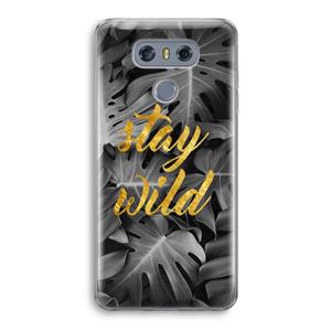 CaseCompany Stay wild: LG G6 Transparant Hoesje