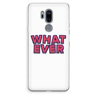 CaseCompany Whatever: LG G7 Thinq Transparant Hoesje