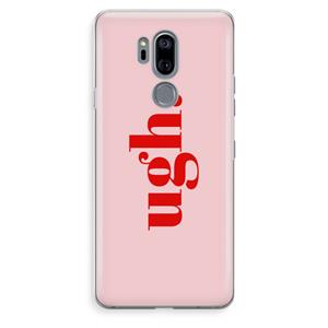 CaseCompany Ugh: LG G7 Thinq Transparant Hoesje