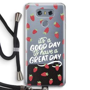 CaseCompany Don't forget to have a great day: LG G6 Transparant Hoesje met koord