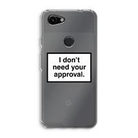 CaseCompany Don't need approval: Google Pixel 3a Transparant Hoesje
