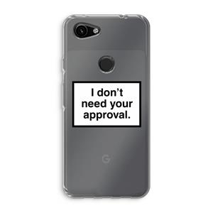 CaseCompany Don't need approval: Google Pixel 3a Transparant Hoesje