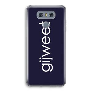 CaseCompany Gijweet: LG G6 Transparant Hoesje