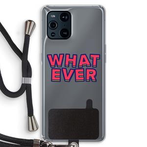CaseCompany Whatever: Oppo Find X3 Pro Transparant Hoesje met koord
