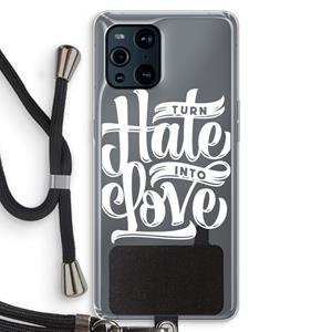 CaseCompany Turn hate into love: Oppo Find X3 Pro Transparant Hoesje met koord