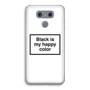 CaseCompany Black is my happy color: LG G6 Transparant Hoesje