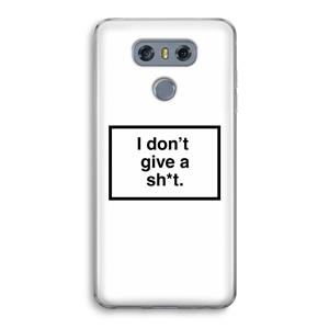 CaseCompany Don't give a shit: LG G6 Transparant Hoesje