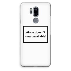 CaseCompany Alone: LG G7 Thinq Transparant Hoesje