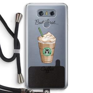 CaseCompany But first coffee: LG G6 Transparant Hoesje met koord