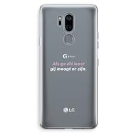 CaseCompany gij moogt er zijn: LG G7 Thinq Transparant Hoesje