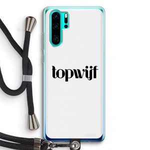 CaseCompany Topwijf Wit: Huawei P30 Pro Transparant Hoesje met koord