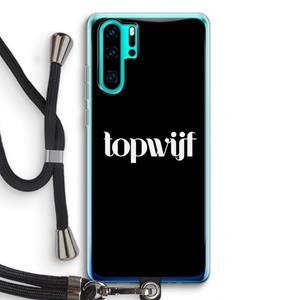 CaseCompany Topwijf Zwart: Huawei P30 Pro Transparant Hoesje met koord