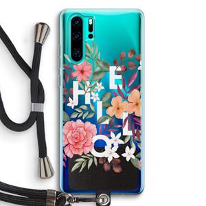 CaseCompany Hello in flowers: Huawei P30 Pro Transparant Hoesje met koord