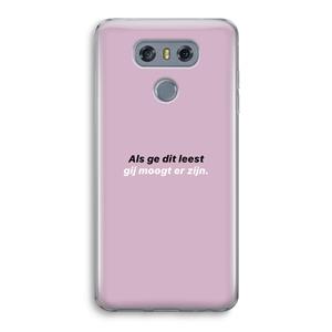 CaseCompany gij moogt er zijn: LG G6 Transparant Hoesje