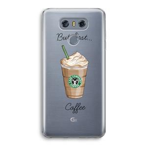 CaseCompany But first coffee: LG G6 Transparant Hoesje