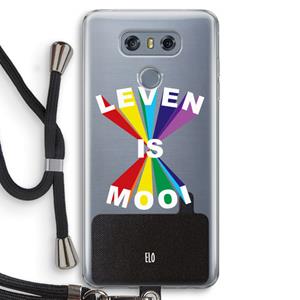 CaseCompany Het Leven Is Mooi: LG G6 Transparant Hoesje met koord