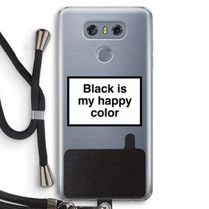 CaseCompany Black is my happy color: LG G6 Transparant Hoesje met koord