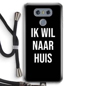 CaseCompany Ik wil naar huis - Zwart: LG G6 Transparant Hoesje met koord