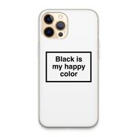 CaseCompany Black is my happy color: iPhone 13 Pro Max Transparant Hoesje
