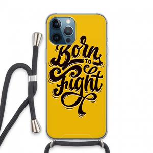 CaseCompany Born to Fight: iPhone 13 Pro Max Transparant Hoesje met koord