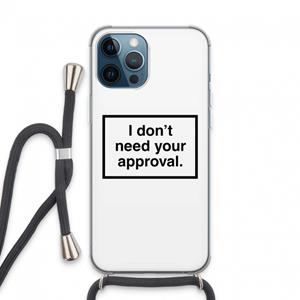 CaseCompany Don't need approval: iPhone 13 Pro Max Transparant Hoesje met koord