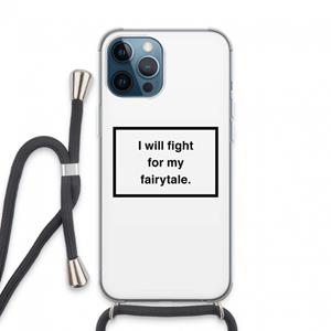 CaseCompany Fight for my fairytale: iPhone 13 Pro Max Transparant Hoesje met koord