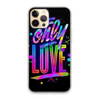 CaseCompany Only Love: iPhone 13 Pro Max Transparant Hoesje