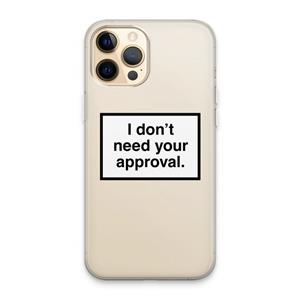 CaseCompany Don't need approval: iPhone 13 Pro Max Transparant Hoesje