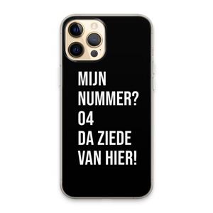 CaseCompany Da ziede van hier - Zwart: iPhone 13 Pro Max Transparant Hoesje