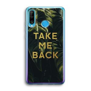 CaseCompany Take me back: Huawei P30 Lite Transparant Hoesje