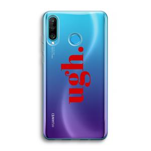 CaseCompany Ugh: Huawei P30 Lite Transparant Hoesje