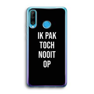 CaseCompany Ik pak nooit op - Zwart: Huawei P30 Lite Transparant Hoesje