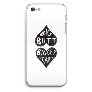 CaseCompany Big butt bigger heart: iPhone 5 / 5S / SE Transparant Hoesje