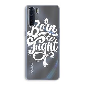 CaseCompany Born to Fight: Oppo A91 Transparant Hoesje