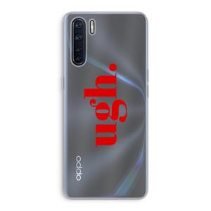 CaseCompany Ugh: Oppo A91 Transparant Hoesje
